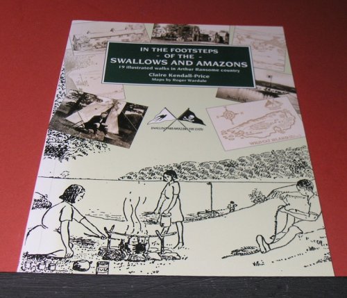 In the Footsteps of the Swallows and amazons; 19 Illustrated walks in Arthur Ransomes country.